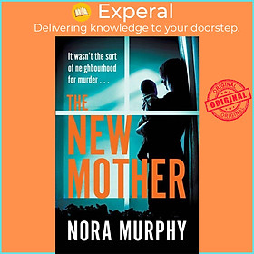 Sách - The New Mother - The new gripping chiller thriller from the author of Rich by Nora Murphy (UK edition, hardcover)