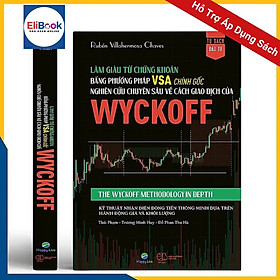 Làm giàu từ chứng khoán bằng phương pháp VSA chính gốc: Nghiên cứu chuyên sâu về cách giao dịch của Wyckoff