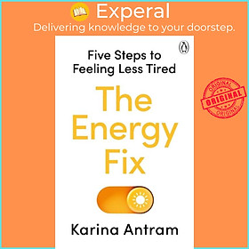 Sách - The Energy Fix - Five Steps to Feeling Less Tired by Karina Antram (UK edition, paperback)
