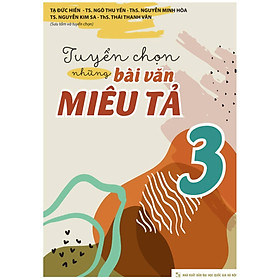 Tuyển Chọn Những Bài Văn Miêu Tả 3 (ML)