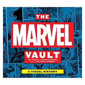 The Marvel Vault: A Visual History (Roy Thomas and Peter Sanderson, Updated by Matthew K. Manning)