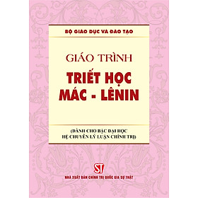 Giáo Trình Triết Học Mác – LêNin (Dành cho bậc đại học hệ chuyên lý luận chính trị)