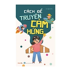 Sách - Kỹ Năng Sống - Bộ Sách Cách Để Trở Thành - Cách Để Truyền Cảm Hứng