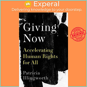 Sách - Giving Now - Accelerating Human Rights for All by Patricia Illingworth (UK edition, hardcover)