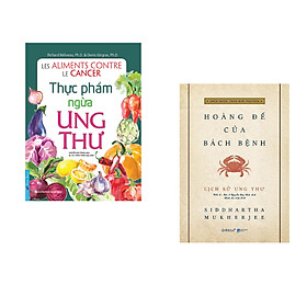 Hình ảnh Combo 2 cuốn sách: Thực Phẩm Ngừa Ung Thư + Lịch Sử Ung Thư - Hoàng Đế Của Bách Bệnh (Bìa mềm)