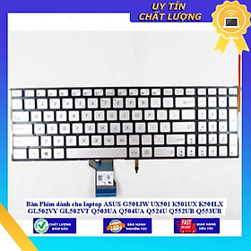 Bàn Phím dùng cho laptop ASUS G501JW UX501 K501UX K501LX GL502VY GL502VT Q503UA Q504UA Q524U Q552UB Q553UB Q524UQ Q534UX - Màu bạc - Hàng Nhập Khẩu New Seal