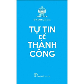 Hình ảnh Sách - Keep Calm – Tự Tin Để Thành Công - NXB Trẻ