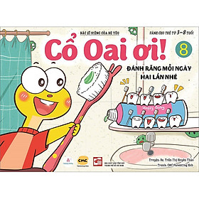 [Download Sách] Cổ Oai Ơi Tập 8 - Đánh Răng Mỗi Ngày Hai Lần Nhé (Dành Cho Trẻ Từ 3-8 Tuổi) (Sách Màu)