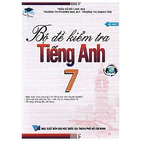 Sách Bộ Đề Kiểm Tra Tiếng Anh Lớp 7