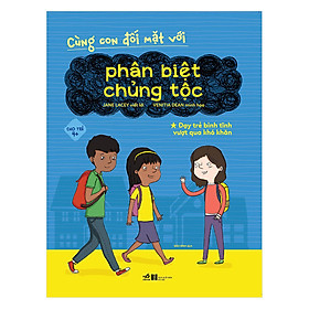 Sách Cùng Con Đối Mặt Với Phân Biệt Chủng Tộc