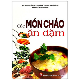 Ảnh bìa Các Món Cháo Ăn Dặm (Tái Bản 2020)