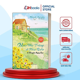 Sách - Ngôi nhà trông về phía biển và truyện ngày sau - Tiểu thuyết chữa lành - 2H Books