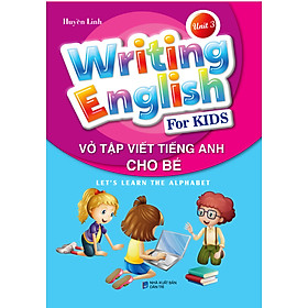 Vở Tập Viết Tiếng Anh Cho Bé - Writing English for Kids