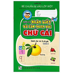 Giúp Bé Nhận Biết Và Làm Quen Với Chữ Cái Dành Cho Trẻ 5 - 6 Tuổi (Quyển 2)