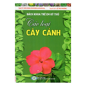 Bách Khoa Trẻ Em Kỳ Thú - Các Loại Cây Cảnh 112