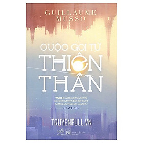 Cuốn sách không thể bỏ qua của tác giả trẻ nổi tiếng Guillaume Musso: Cuộc gọi từ thiên thần (TB)