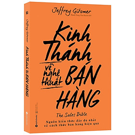 Sách - Kinh Thánh Về Nghệ Thuật Bán Hàng - Nguồn Kiến Thức Đầy Đủ Nhất Về Cách Thức Bán Hàng Hiệu Quả