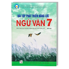 Sách Bài tập phát triển năng lực Ngữ Văn 7 Tập 2 (Biên soạn theo SGK NGỮ VĂN 7 - Tập hai - KẾT NỐI…)