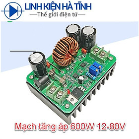 Mạch tăng áp, nâng áp DC - DC 600w tăng áp loa kéo điều chỉnh dòng áp