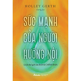 Sức Mạnh Của Người Hướng Nội - Lý Do Thế Giới Cần Bạn Là Chính Bạn - Bản Quyền