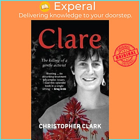 Sách - Clare: The Killing of a Gentle Activist by Christopher Clark (UK edition, paperback)