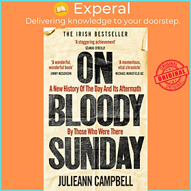 Sách - On Bloody Sunday - A New History Of The Day And Its Aftermath - By T by Julieann Campbell (UK edition, paperback)