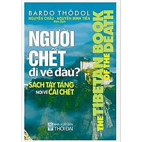Người Chết Đi Về Đâu – Người Tây Tạng Nghĩ Gì Về Cái ChếtNULL