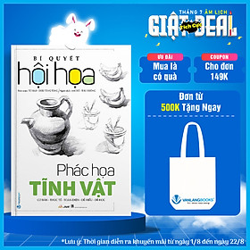 Bí quyết hội hoa - phác họa tĩnh vật - vanlangbooks