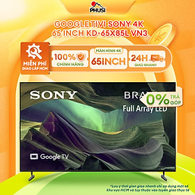 Mua Google Tivi Sony 4K 65 inch KD-65X85L - Hàng chính hãng - Giao HCM và 1 số tỉnh thành