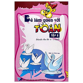 Bé Làm Quen Với Toán - Tập 2 (Dành Cho Bé 4-5 Tuổi)