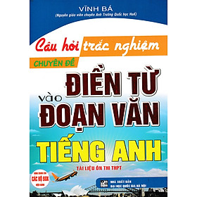 Sách Câu Hỏi Trắc Nghiệm Chuyên Đề Điền Từ Vào Đoạn Văn Tiếng Anh