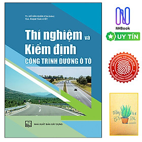 Thí Nghiệm Và Kiểm Định Công Trình Đường Ô Tô ( Tặng sổ tay xương rồng )