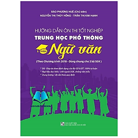 Sách - Hướng dẫn ôn thi tốt nghiệp trung học phổ thông môn ngữ văn (Dùng chung cho 3 bộ sgk)