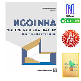 Hình ảnh Ngôi Nhà Nơi Trú Ngụ Của Trái Tim - Tâm Lý Học Nhà Ở Và Nội Thất ( Tặng Kèm Sổ Tay)