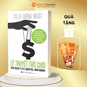 Trạm Đọc | Lý Thuyết Trò Chơi Và Ứng Dụng Trong Quản Trị - Kinh Doanh