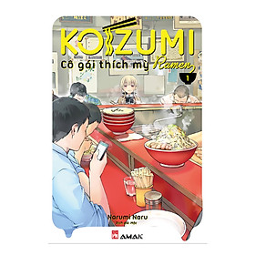 Nơi bán Koizumi - Cô Gái Thích Mỳ Ramen (Tập 1) - Giá Từ -1đ