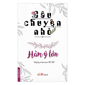 Câu Chuyện Nhỏ - Hàm Ý Lớn