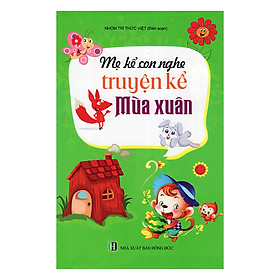 Nơi bán Mẹ Kể Con Nghe Truyện Kể Mùa Xuân - Giá Từ -1đ