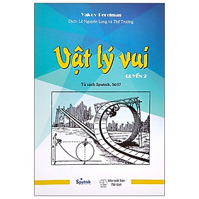 Vật Lý Vui - Tập 2 (Tái Bản 2021)