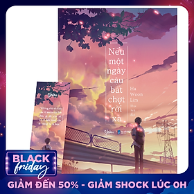 Nếu Một Ngày Cậu Bất Chợt Rời Xa (Sách Tặng Kèm 1 Bookmark)
