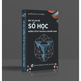 SỐ HỌC HƯỚNG TỚI KÌ THI CHUYÊN TOÁN