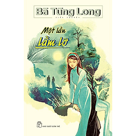 Một Lần Lầm Lỡ Bà Tùng Long