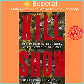 Sách - Kill Show - an utterly gripping, genre-bending crime thriller - w by Daniel Sweren-Becker (UK edition, paperback)