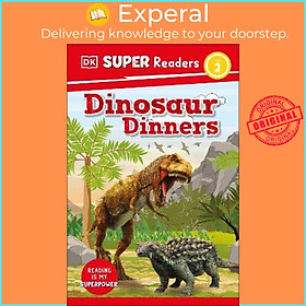 Sách - DK Super Readers Level 2 Dinosaur Dinners by DK (UK edition, paperback)