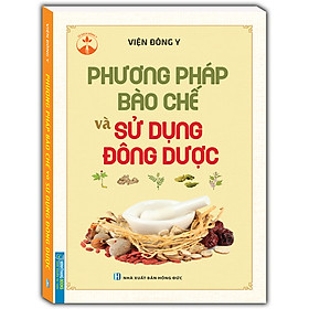 Hình ảnh Phương Pháp Bào Chế Và Sử Dụng Đông Dược