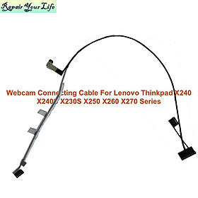 【 Ready stock 】Camera flex Computer Cables For LENOVO ThinkPad X240 X250 X260 X270 P/N 0C46004 DC02001KX00 01AW44 Webcam Connecting Cable New