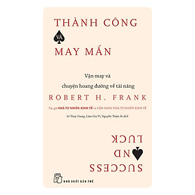Thành Công Và May Mắn: Vận May Và Chuyện Hoang Đường Về Tài Năng
