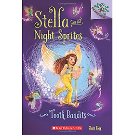Sách ngoại văn: STELLA AND THE NIGHT SPRITES #2: TOOTH BANDITS - Scholastic