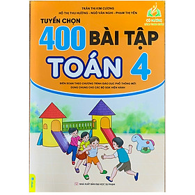 Sách - Tuyển Chọn 400 Bài Tập Toán 4 - Biên soạn theo chương trình GDPT mới (BT)