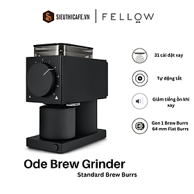 Máy Xay Cà Phê Fellow Ode Brew Grinder Matte Black - Xay từ pour over, Aeropress, French press, cold brew - 220V - - Standard Brew Burrs